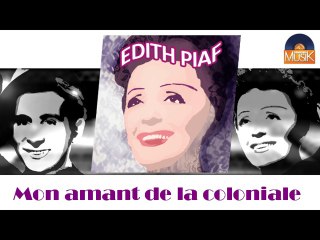 Edith Piaf - Mon amant de la coloniale (HD) Officiel Seniors Musik