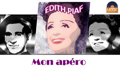 Edith Piaf - Mon apéro (HD) Officiel Seniors Musik