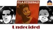 Ella Fitzgerald - Undecided (HD) Officiel Seniors Musik