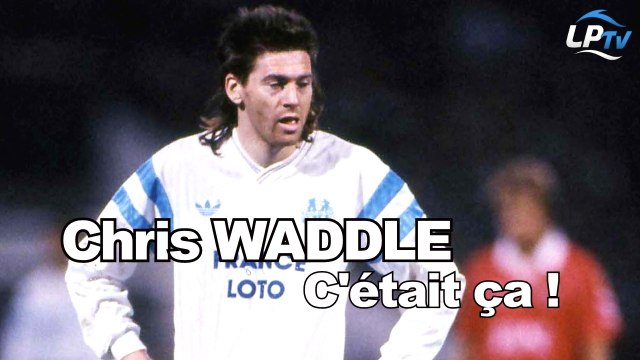 Chris Waddle, c'était ça !