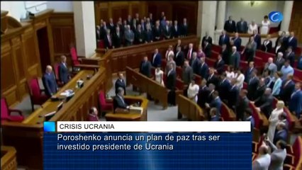 Poroshenko anuncia un plan de paz tras ser investido presidente de Ucrania