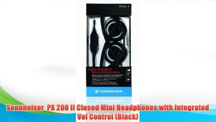 Best buy Sennheiser  PX 200 II Closed Mini Headphones with Integrated Vol Control (Black),"