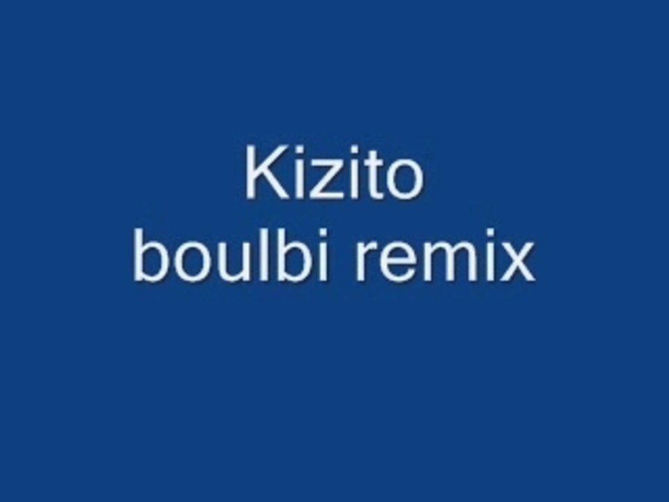 kizito boulbi remix