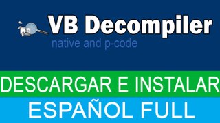 VB Decompiler | Descargar e instalar full español | decompilador | x32 - x64 |