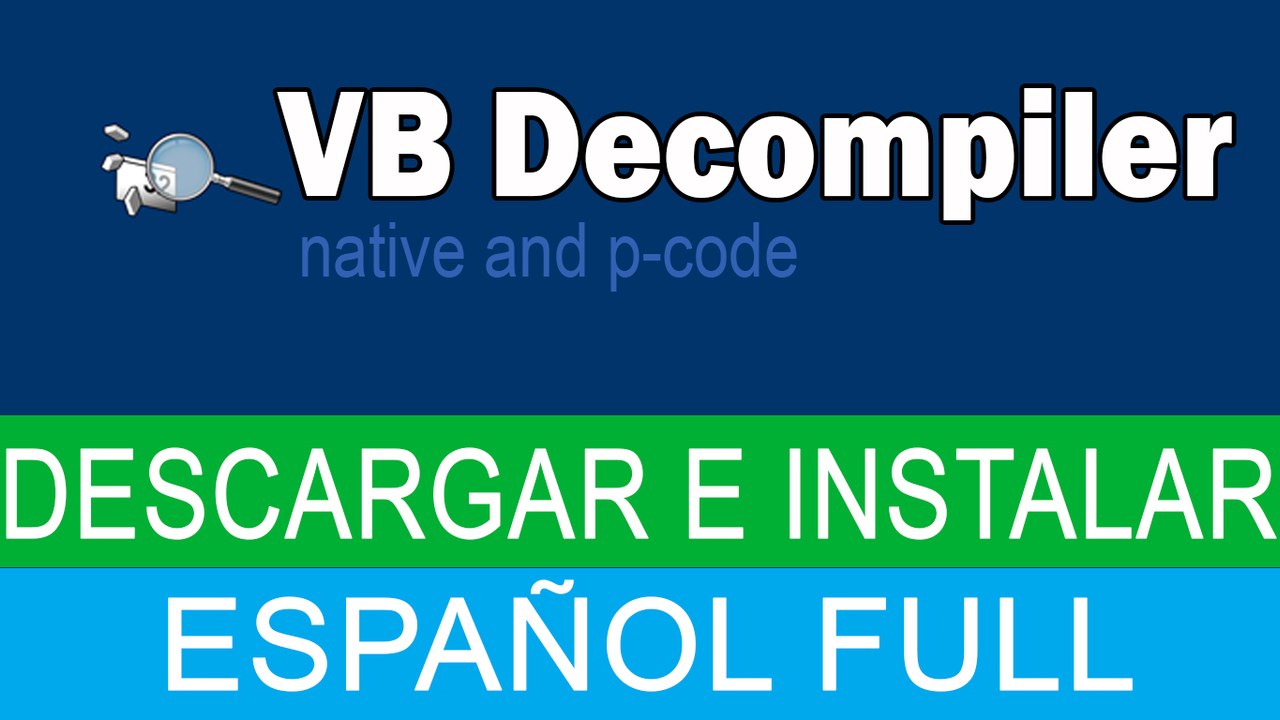 VB Decompiler | Descargar e instalar full español | decompilador | x32 - x64 |