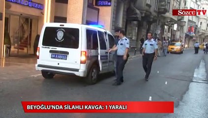 Beyoğlu’nda silahlı kavga 1 yaralı