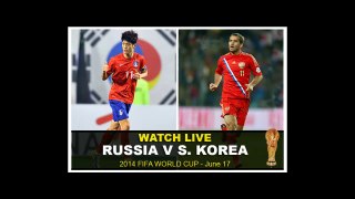 RUSSIA-VS-SOUTH-KOREA-FIFA-World-Cup-2014