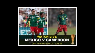 MEXICO-VS-CAMEROON-FIFA-World-Cup-2014