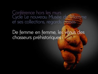De femme en femme, les vénus des chasseurs préhistoriques !