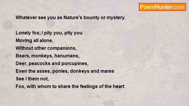 Bijay Kant Dubey - How Feeble and Frail Have You Grown Lonely And Comapanionless Fox!