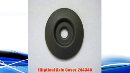 Best buy Elliptical Axle Cover 244345,"