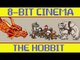 The Hobbit - 8 Bit Cinema