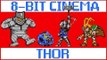 Thor - 8 Bit Cinema
