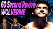 The Wolverine - NOT a 60 Second Movie Review