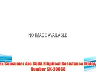 Best buy Cybex Consumer Arc 350A Elliptical Resistance Motor Part Number SK-20068,"
