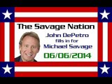 The Savage Nation - June 06 2014 FULL SHOW [PART 2 of 2] (John DePetro fills in for Michael Savage)
