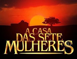 Дом семи женщин / A Casa das Sete Mulheres (2003)