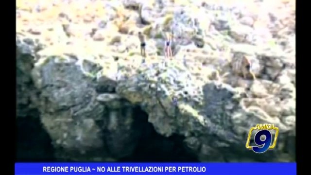 Regione Puglia | No alle trivellazioni per il petrolio