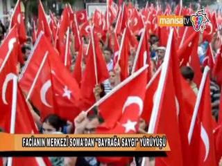 FACİANIN MERKEZİ SOMA'DAN BAYRAĞA SAYGI YÜRÜYÜŞÜ