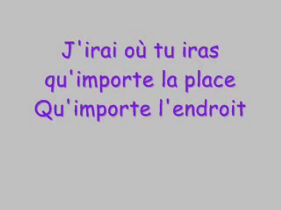 Celine Dion Jirai Ou Tu Iras Paroles Céline Dion - J'irai où tu iras (Lyrics / Paroles) - Vidéo Dailymotion