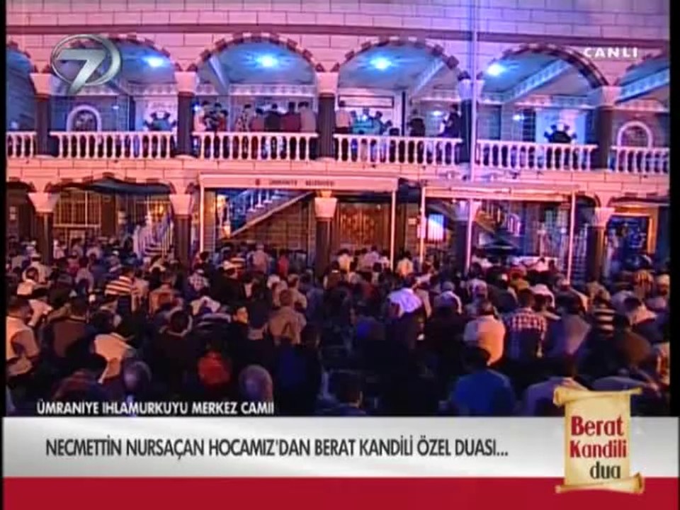 Kanal 7 Necmettin NURSAÇAN hocadan Berat Kandili Duası 12.06.2014