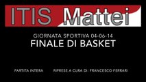 Giornata sportiva ITIS Mattei - Finale Basket - 04/06/14