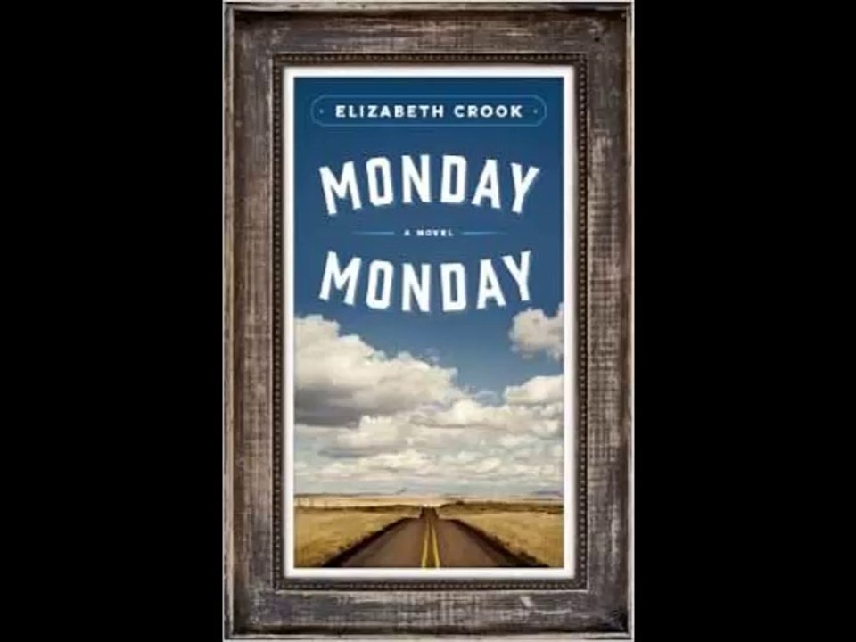 [FREE eBook] Monday, Monday: A Novel by Elizabeth Crook