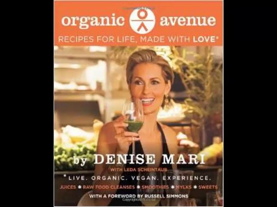[FREE eBook] Organic Avenue: Recipes for Life, Made with LOVE* by Denise Mari