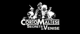 Corto Maltese Secrets de Venise - Bande Annonce