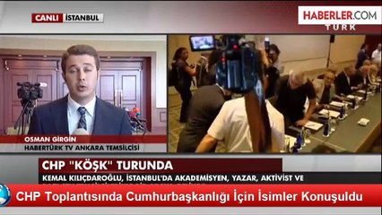 CHP Toplantısında Cumhurbaşkanlığı İçin İsimler Konuşuldu