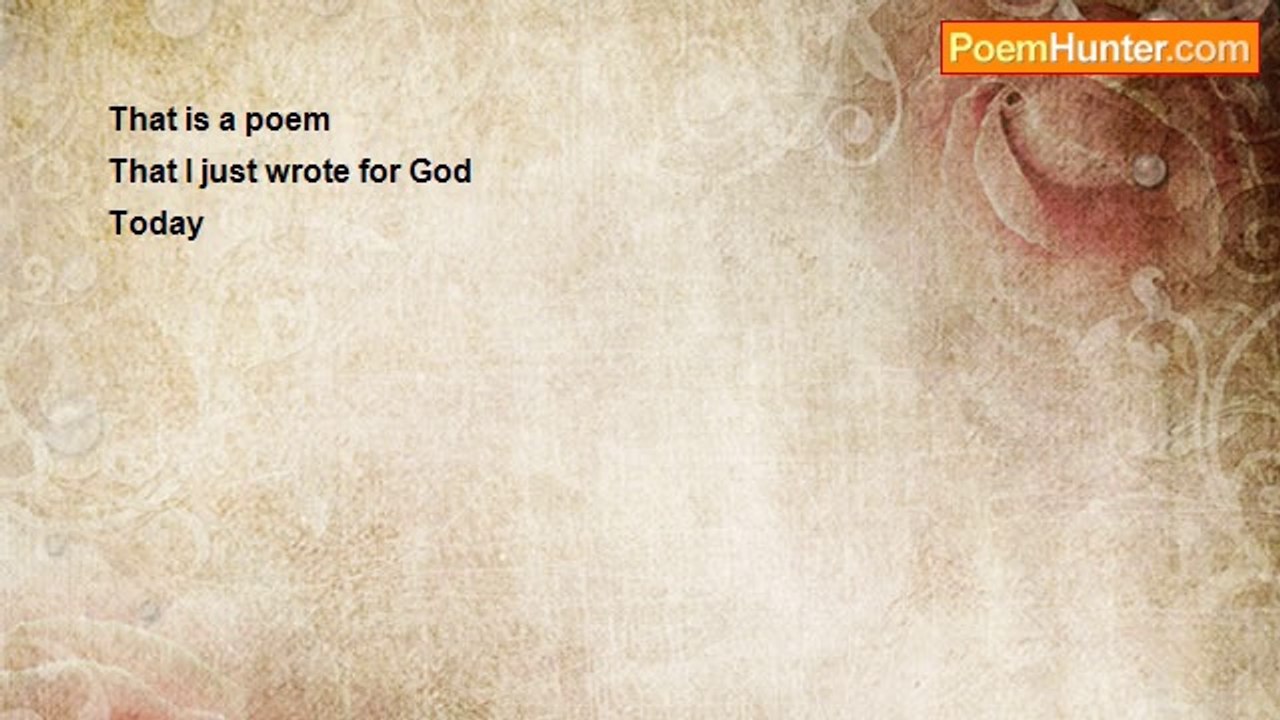 Aldo Kraas - THAT IS A POEM THAT I JUST WROTE FOR GOD