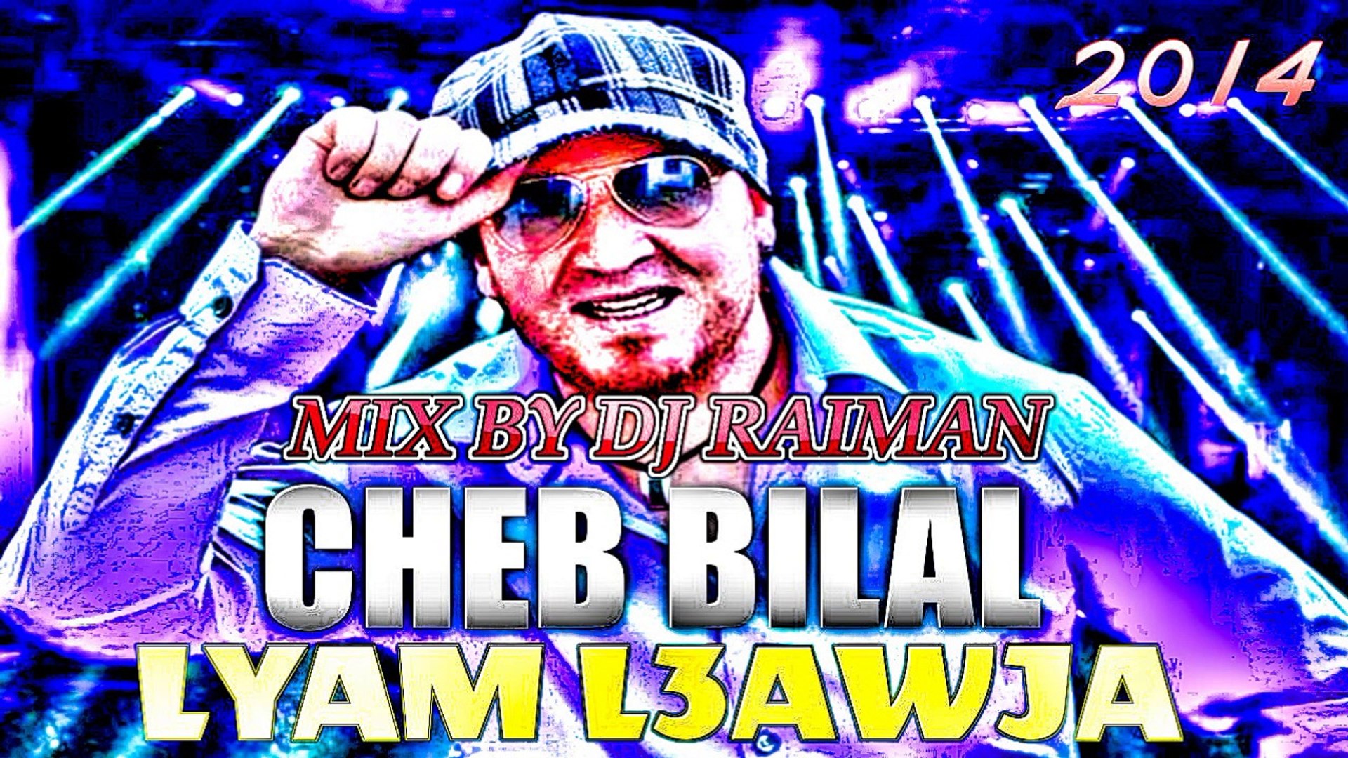 Cheb Bilal 2014 Ok Ok Mix By Dj Raiman - Vidéo Dailymotion