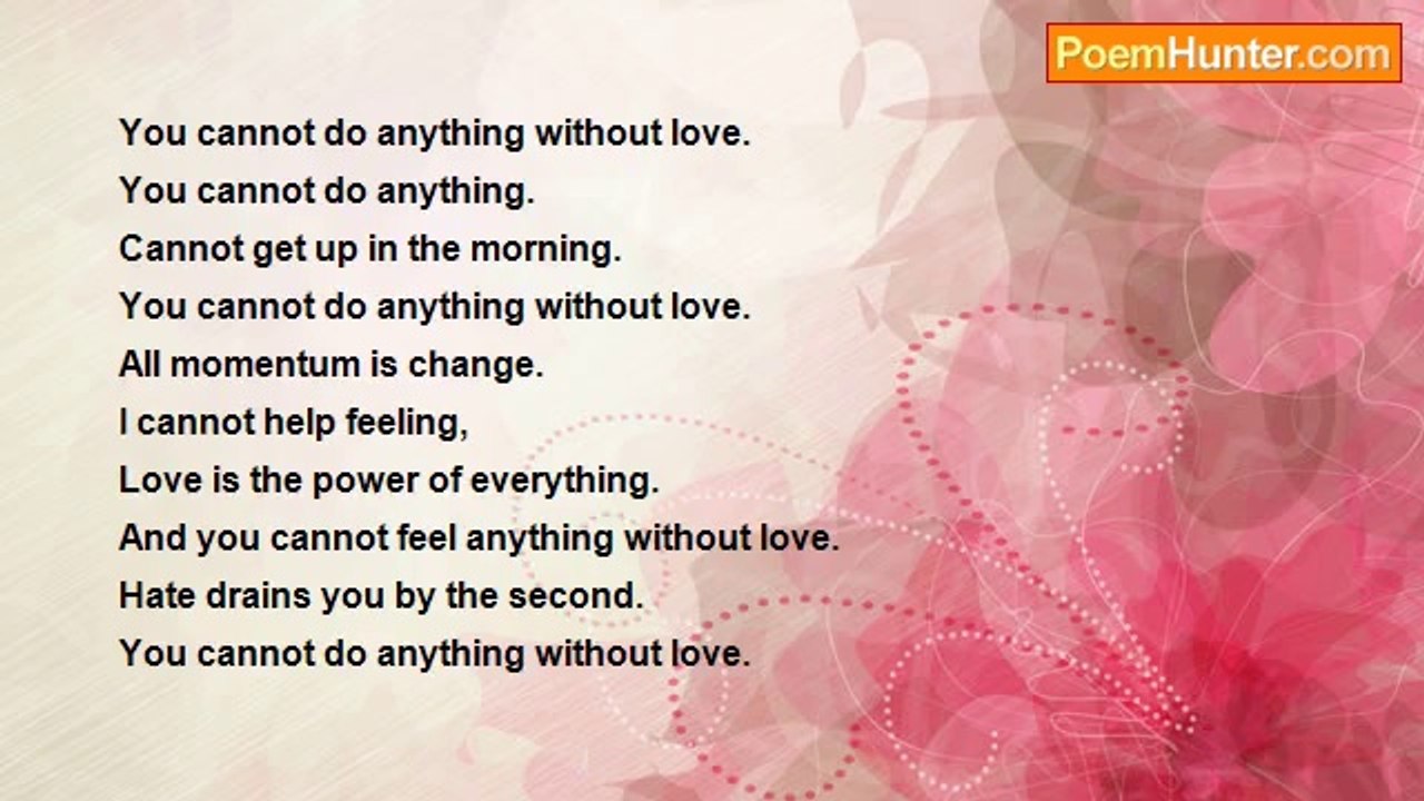 Peter Vealey - You cannot do anything without love.