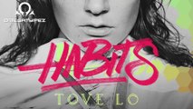 Tove Lo - Habits (Omegatypez Bootleg)