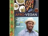 [FREE eBook] Afro-Vegan: Farm-Fresh African, Caribbean, and Southern Flavors Remixed by Bryant Terry