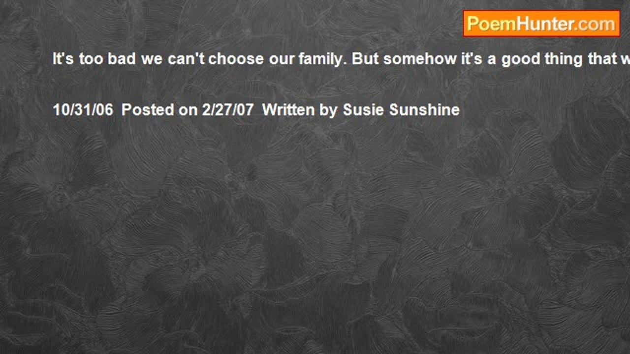 Susie Sunshine - It's too bad we can't choose family