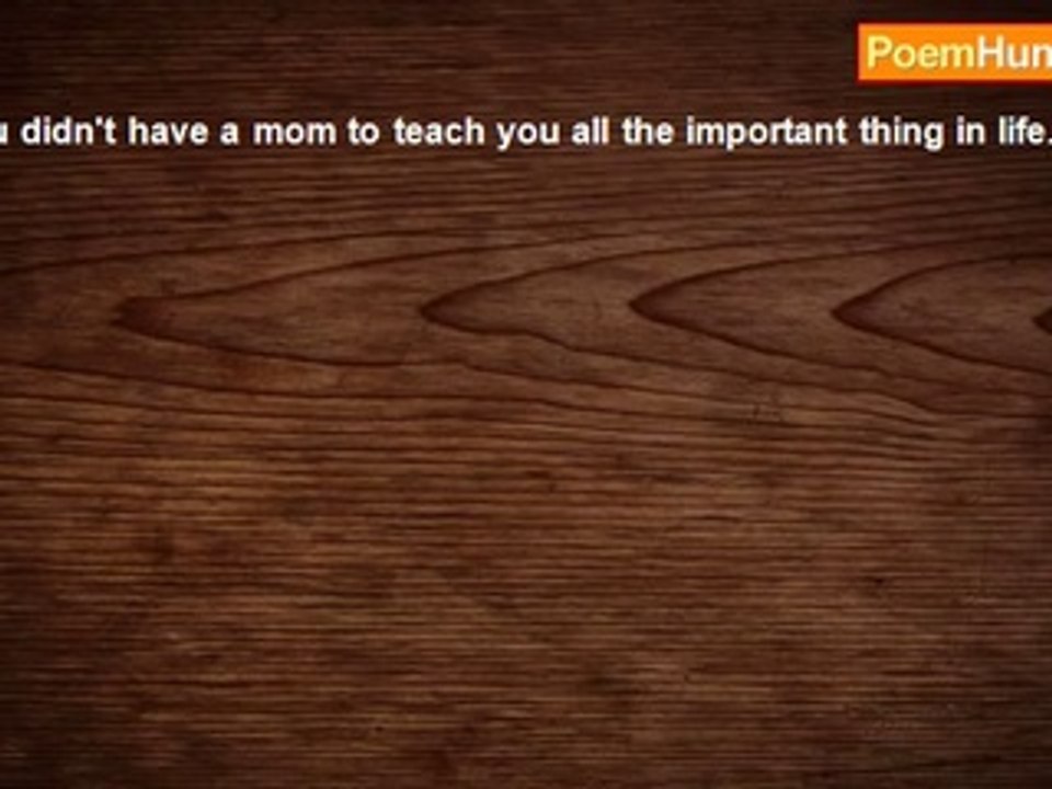 Susie Sunshine - You didn't have a mom to teach you about the impotant things in life