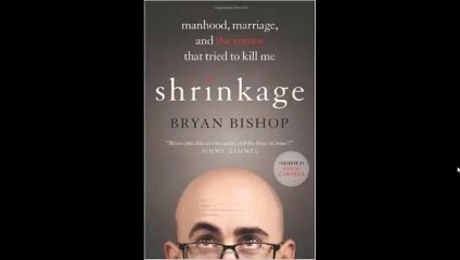 [FREE eBook] Shrinkage: Manhood, Marriage, and the Tumor That Tried to Kill Me by Bryan Bishop