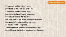 beautiful imperfection - If you really looked into my eyes...