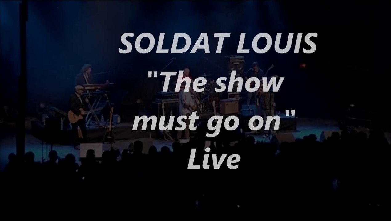 SOLDAT LOUIS "The show must go on" Live 2009