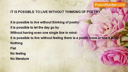 Shalom Freedman - It Is Possible To Live Without Thinking Of Poetry