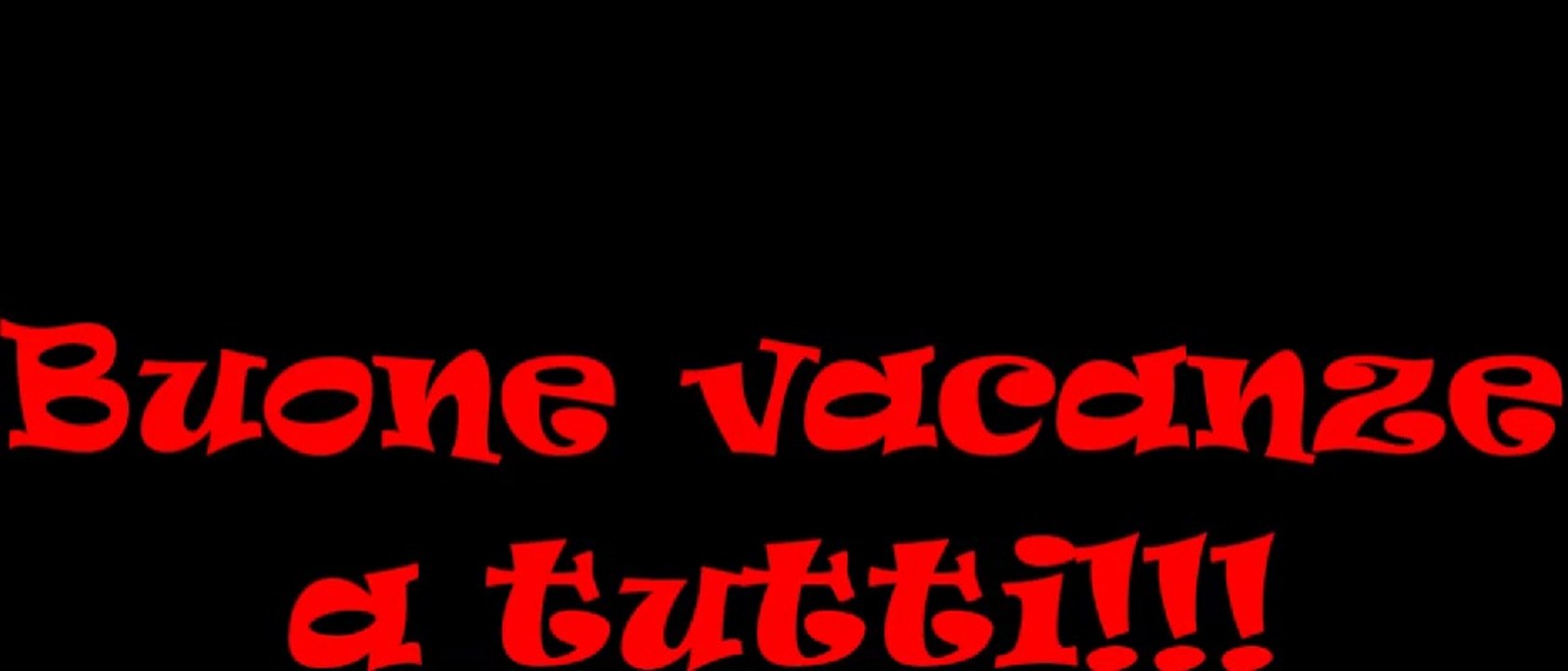 Buone Vacanze a tutti!