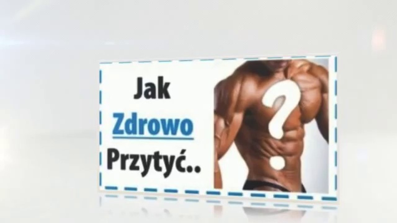 Jak Zdrowo Przytyć ? [ MojaDietaNaMase.pl ]