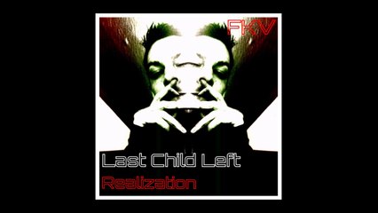 Last Child Left - Realization