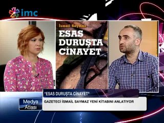 Medya Atlası - İsmail Saymaz (15 Haziran 2014)