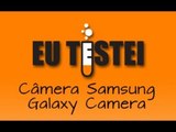 Câmera Samsung Galaxy Camera EK-GC100 - Unboxing Brasil