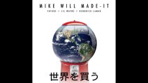 MIKE WILL MADE IT ft FUTURE & LIL WAYNE & KENDRICK LAMAR 