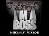 Im a Boss Meek Mill Ft. Rick Ross - Lyrics