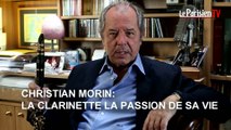 Christian Morin raconte sa passion pour la clarinette