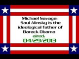 Michael Savage Saul Alinsky is the ideological father of Barack Obama (aired 04292013) - Video Dailymotion